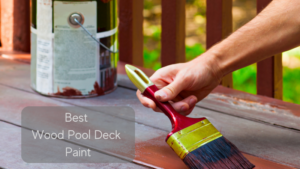 Best Wood Pool Deck Paint