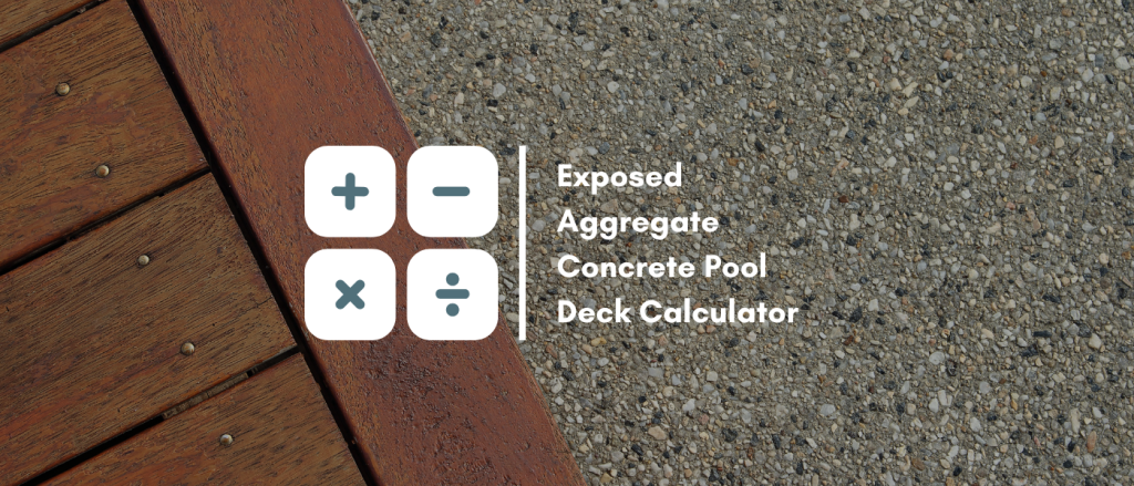 Exposed Aggregate Concrete Pool Deck Calculator